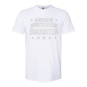 Awesome Like My Daughter Retro Dad Fathers Day Softstyle CVC T-Shirt