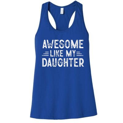 Awesome Like My Daughter Dad Joke Fathers Day Dad Women's Racerback Tank