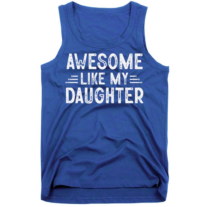 Awesome Like My Daughter Dad Joke Fathers Day Dad Tank Top