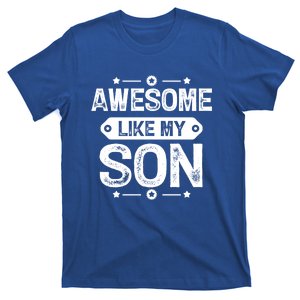 Awesome Like My Son Gift Daddy Gift Father Day Gift T-Shirt