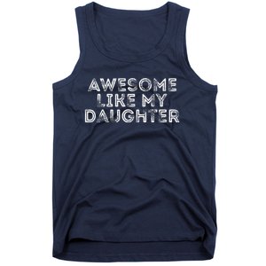 Awesome Like My Daughter Gifts Man Funny Fathers Day Dad Tank Top