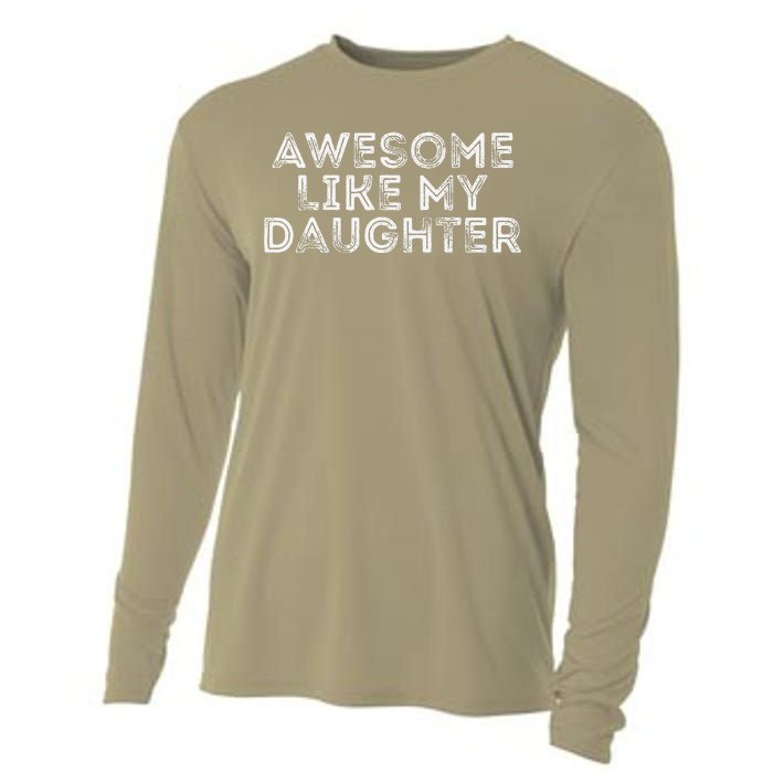 Awesome Like My Daughter Gifts Man Funny Fathers Day Dad Cooling Performance Long Sleeve Crew