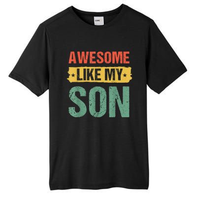 Awesome Like My Son Happy Fathers Day Tall Fusion ChromaSoft Performance T-Shirt