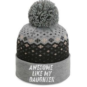 Awesome Like My Daughter Funny Present Fathers Mothers Day The Baniff Cuffed Pom Beanie