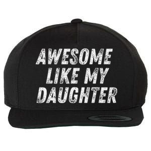 Awesome Like My Daughter Funny Present Fathers Mothers Day Wool Snapback Cap