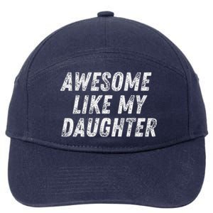 Awesome Like My Daughter Funny Present Fathers Mothers Day 7-Panel Snapback Hat