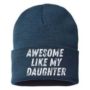 Awesome Like My Daughter Funny Present Fathers Mothers Day Sustainable Knit Beanie