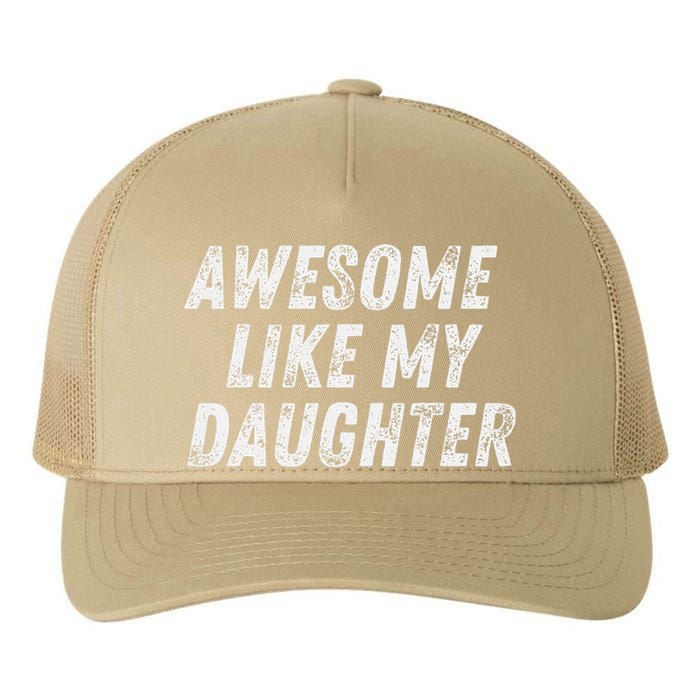 Awesome Like My Daughter Funny Present Fathers Mothers Day Yupoong Adult 5-Panel Trucker Hat