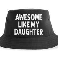 Awesome Like My Daughter Funny Fathers Day Gift Dad Sustainable Bucket Hat