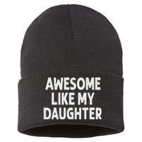 Awesome Like My Daughter Funny Fathers Day Gift Dad Sustainable Knit Beanie