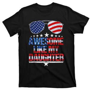 Awesome Like My Daughter Funny Father's Day & 4th Of July T-Shirt