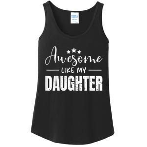 Awesome Like My Daughter Funny Fathers Day Ladies Essential Tank