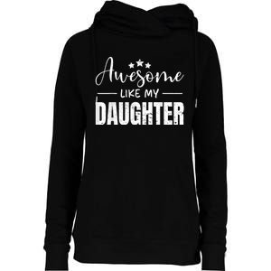 Awesome Like My Daughter Funny Fathers Day Womens Funnel Neck Pullover Hood