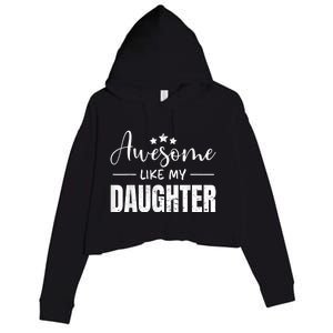 Awesome Like My Daughter Funny Fathers Day Crop Fleece Hoodie