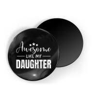 Awesome Like My Daughter Funny Fathers Day Magnet