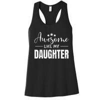 Awesome Like My Daughter Funny Fathers Day Women's Racerback Tank