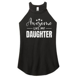 Awesome Like My Daughter Funny Fathers Day Women's Perfect Tri Rocker Tank