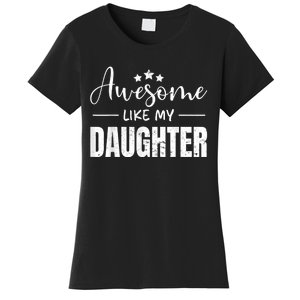 Awesome Like My Daughter Funny Fathers Day Women's T-Shirt