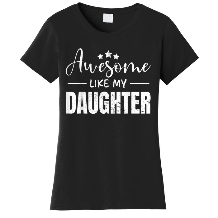 Awesome Like My Daughter Funny Fathers Day Women's T-Shirt