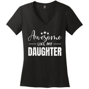 Awesome Like My Daughter Funny Fathers Day Women's V-Neck T-Shirt