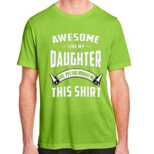 Awesome Like My Daughter Dad Funny Adult ChromaSoft Performance T-Shirt