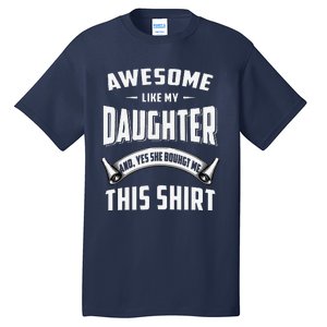 Awesome Like My Daughter Dad Funny Tall T-Shirt