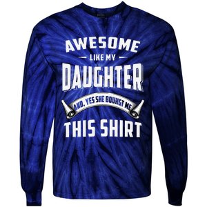 Awesome Like My Daughter Dad Funny Tie-Dye Long Sleeve Shirt