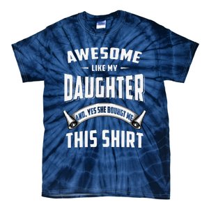 Awesome Like My Daughter Dad Funny Tie-Dye T-Shirt