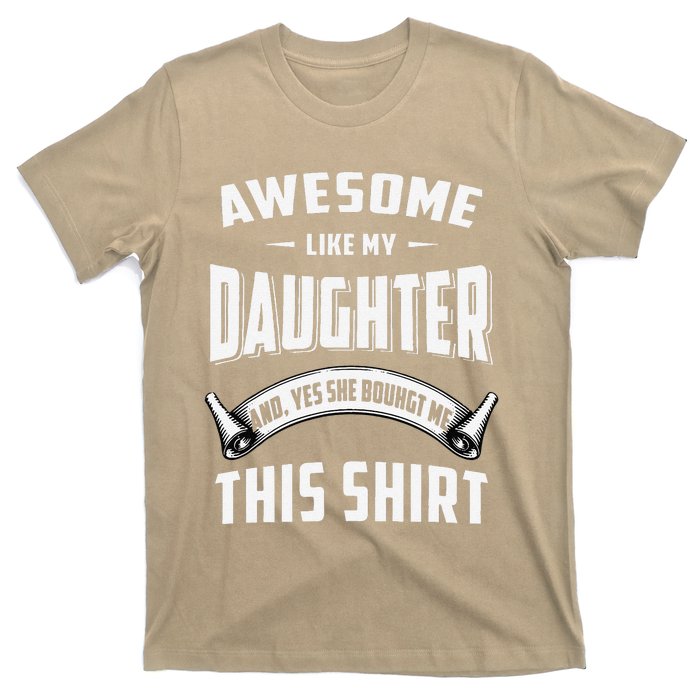 Awesome Like My Daughter Dad Funny T-Shirt