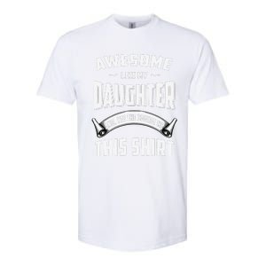 Awesome Like My Daughter Dad Funny Softstyle CVC T-Shirt