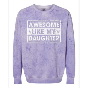 Awesome Like My Daughter Retro Funny Sayings Father Mom Dad Colorblast Crewneck Sweatshirt