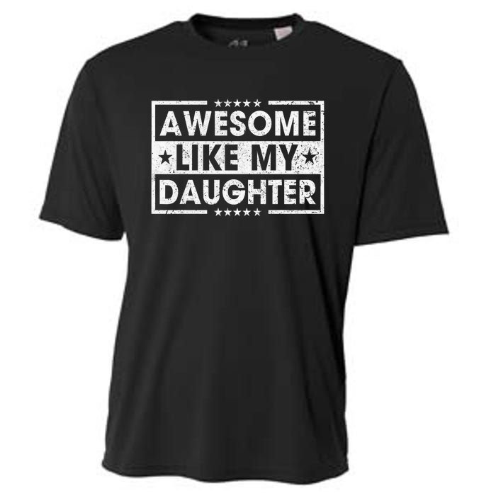 Awesome Like My Daughter Retro Funny Sayings Father Mom Dad Cooling Performance Crew T-Shirt