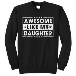 Awesome Like My Daughter Retro Funny Sayings Father Mom Dad Sweatshirt