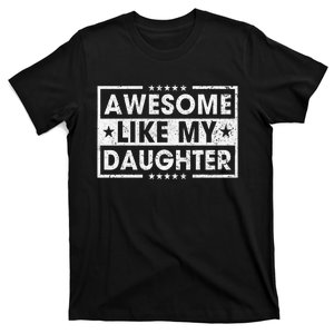 Awesome Like My Daughter Retro Funny Sayings Father Mom Dad T-Shirt