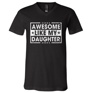 Awesome Like My Daughter Retro Funny Sayings Father Mom Dad V-Neck T-Shirt