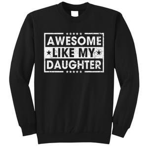 Awesome Like My Daughter Retro Funny Sayings Father Mom Dad Tall Sweatshirt