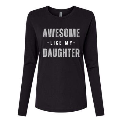 Awesome Like My Daughte Fathers Day Funny Dad Birthday Gift Womens Cotton Relaxed Long Sleeve T-Shirt