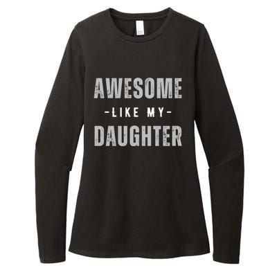 Awesome Like My Daughte Fathers Day Funny Dad Birthday Gift Womens CVC Long Sleeve Shirt