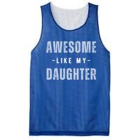 Awesome Like My Daughte Fathers Day Funny Dad Birthday Gift Mesh Reversible Basketball Jersey Tank