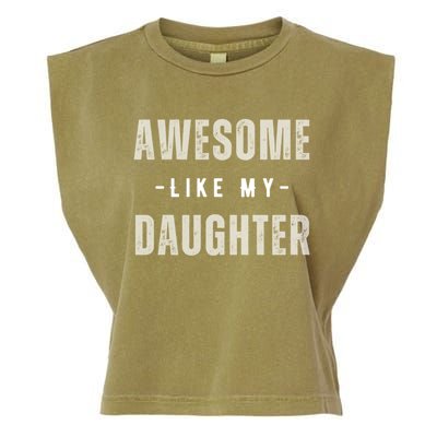 Awesome Like My Daughte Fathers Day Funny Dad Birthday Gift Garment-Dyed Women's Muscle Tee