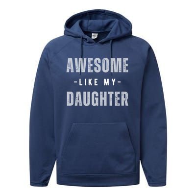 Awesome Like My Daughte Fathers Day Funny Dad Birthday Gift Performance Fleece Hoodie