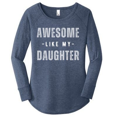 Awesome Like My Daughte Fathers Day Funny Dad Birthday Gift Women's Perfect Tri Tunic Long Sleeve Shirt