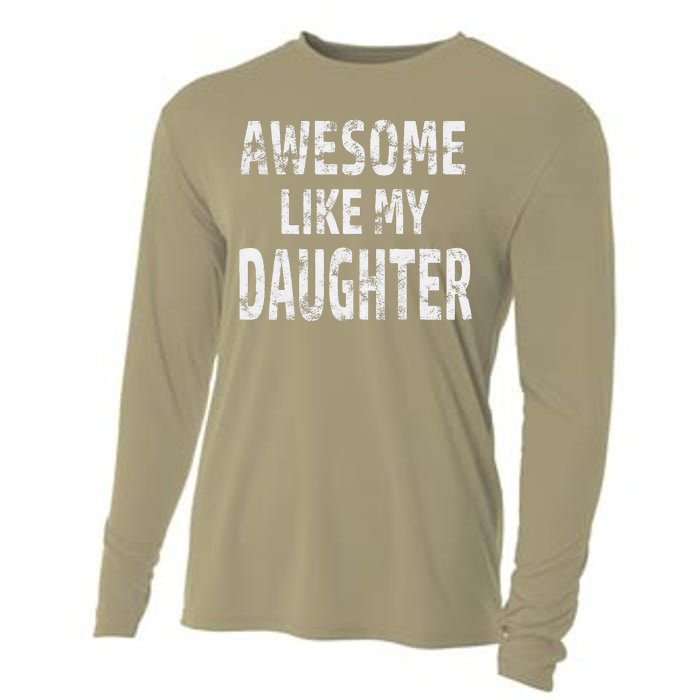 Awesome Like My Daughter Dad Joke Cool FatherS Day Cooling Performance Long Sleeve Crew