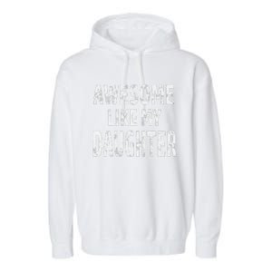 Awesome Like My Daughter Dad Joke Cool FatherS Day Garment-Dyed Fleece Hoodie