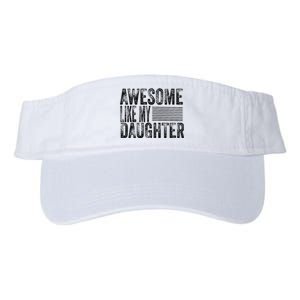 Awesome Like My Daughter Retro Dad Funny Fathers Valucap Bio-Washed Visor