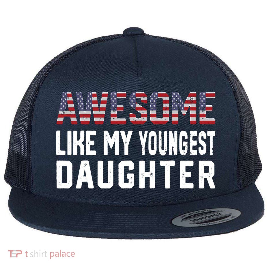 Awesome Like My Youngest Daughter |Funny Father Mom Dad Joke Flatbill Hat