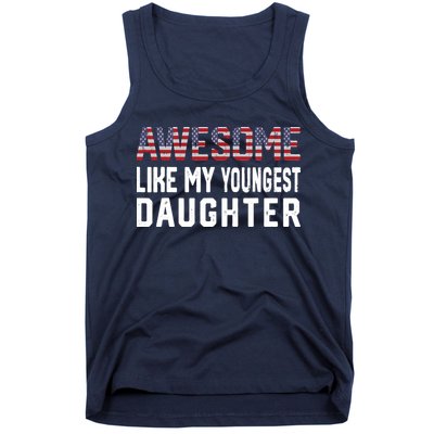 Awesome Like My Youngest Daughter |Funny Father Mom Dad Joke Tank Top