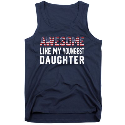 Awesome Like My Youngest Daughter |Funny Father Mom Dad Joke Tank Top