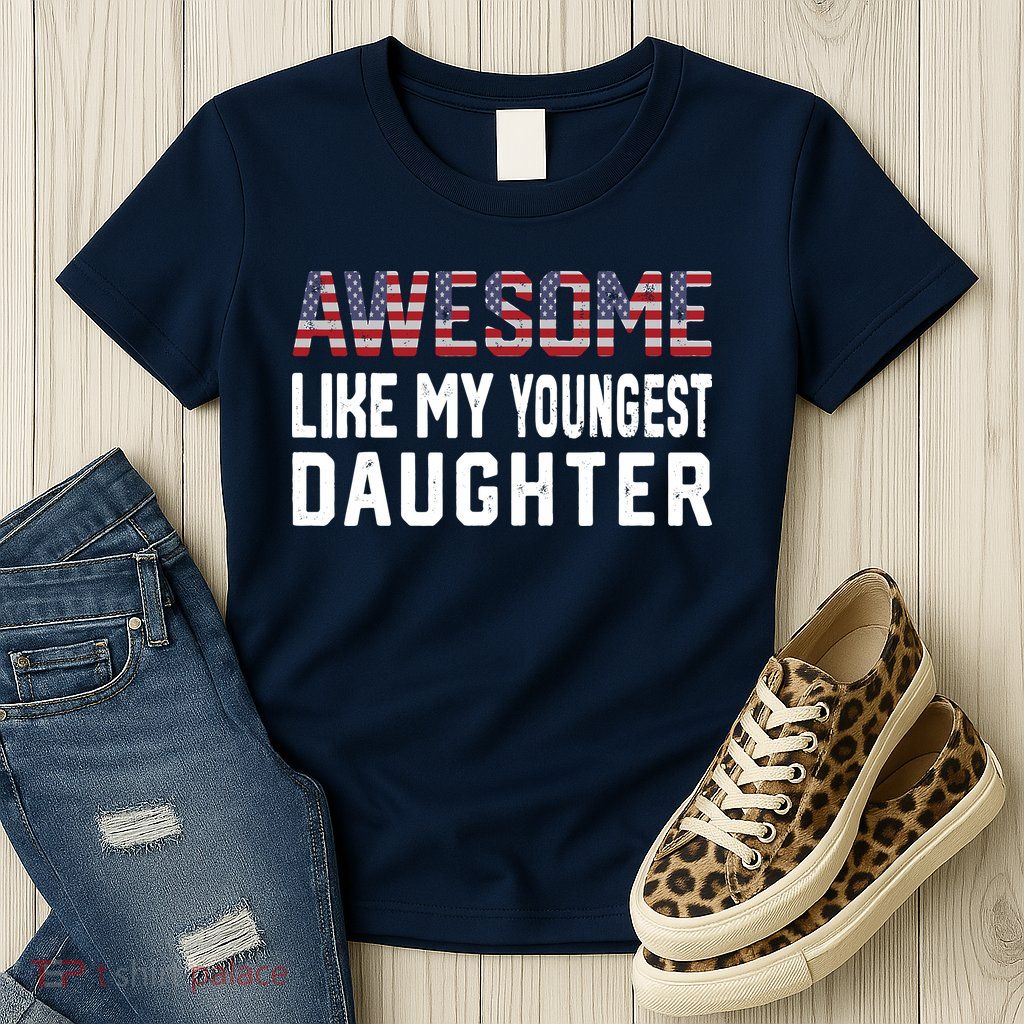Awesome Like My Youngest Daughter |Funny Father Mom Dad Joke Womens T-Shirt