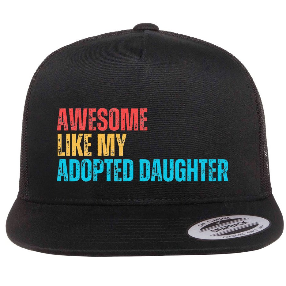 Awesome Like My Adopted Daughter Funny Adoption Family Flat Bill Trucker Hat